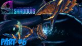 9 Years of Shadows – Part 6: Shadow of Hope Boss Fight! (THIS SEA SERPENT WAS A SOD)