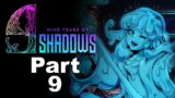 9 Years of Shadows – part 9