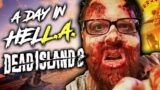 A Day In HELL-A | Dead Island 2