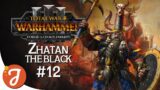 A NEW ARMY MARCHES FORTH | Zhatan The Black #12 | Total War: WARHAMMER III