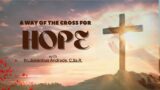 A WAY OF THE CROSS FOR HOPE – Good Friday Stations of the Cross