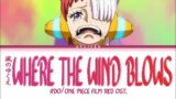 ADO – WHERE THE WIND BLOWS (One Piece Film Red OST) | Lyrics