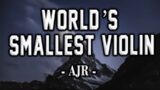 AJR – World's Smallest Violin (Lyrics)