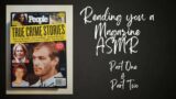ASMR |  Reading you a Magazine : True Crime Stories Parts 1 & 2 | Whispered
