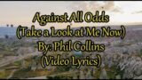 Against All Odds By: Phil Collins (Video Lyrics)