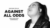 Against All Odds | Madison Tevlin speaks at the 2023 Dear Mom Conference