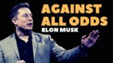 Against All Odds: The Incredible Story of Elon Musk