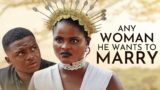 Any Woman He Wants To Marry Dies 3 Days To The Wedding – African Movies