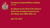 April 19/23 – Address by the Chief of the Defence Staff of the Canadian Armed Forces