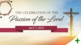 April 7, 2023 / The Celebration of the Passion of the Lord with Fr. Dave Concepcion