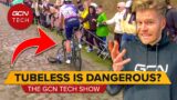 Are Tubeless Tyres Dangerous? | GCN Tech Show Ep. 277