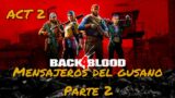 BACK 4 BLOOD: ACT 2 MENSAJERO DEL GUSANO PARTE 2 ( SIN COMENTARIOS )