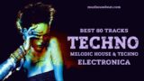 BEST 80 TRACKS TECHNO   MELODIC HOUSE & TECHNO   ELECTRONICA APRIL 2023