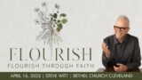 Baptism Sunday | Flourish Through Faith | Bethel Church: Steve Witt