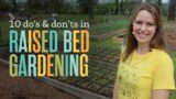 Beginning gardening Raised Bed Dos & Don’ts