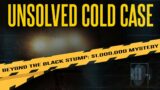 Beyond the Black Stump: $1.000.000 Dollar Mystery – UNSOLVED COLD CASE
