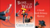 Bone to Be Wild by Carolyn Haines (Sarah Booth Delaney #15) | Cozy Mysteries Audiobook