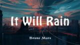 Bruno Mars – It Will Rain (Lyrics) ZAYN, Wiz Khalifa | Top Popular songs 2023