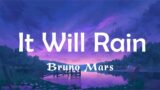 Bruno Mars – It Will Rain (Lyrics) Chiristina Perri || It Will Rain Lyrics