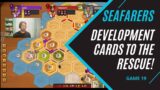 CATAN SEAFARERS | Development Cards to the Rescue! | Game 19