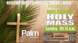 Catholic Holy Mass – 2nd April 2023, Palm Sunday