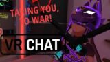 Cyno Takes You To War! – VRChat (Funny Moments)
