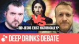 DEBATE: Did Jesus Exist Historically? Godless Engineer vs Brave New History | Deep Drinks