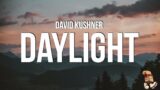 David Kushner – Daylight (Lyrics) "oh i love it and i hate it at the same time"