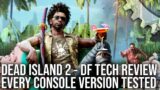 Dead Island 2 – DF Tech Review – PS5 vs Xbox Series X/S vs ALL Last-Gen Consoles