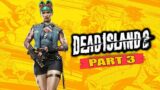 Dead Island 2 – Gameplay Walkthrough – Part 3 – "Missions 17-24"