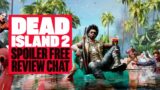 Dead Island 2 Review Chat – SPOILER FREE! – Dead Island 2 PS5 Gameplay & Impressions