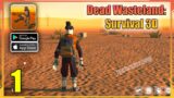 Dead Wasteland Survival 3D Gameplay Walkthrough (Android, iOS) – Part 1