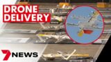 Drone delivery program extended in South East Queensland | 7NEWS