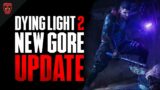 Dying Light 2 New Combat Brutality Update | Gut Feeling Update First Look