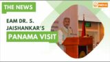 EAM Dr. S. Jaishankar's Panama visit & more updates l The News