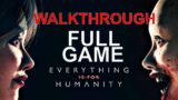 EVERYTHING IS FOR HUMANITY – FULL WALKTHROUGH – GUIDE