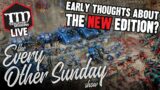 Early Thoughts About the NEW 40k EDITION – The Every Other Sunday Show