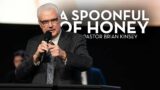 Easter Sunday | A Spoonful of Honey | Pastor Brian Kinsey