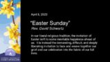 “Easter Sunday”  April 9, 2023 – Rev. David Schwartz