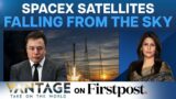 Elon Musk’s Satellites Are Falling from Sky | China’s Big Space Push | Vantage with Palki Sharma