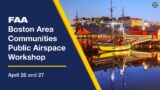 FAA Boston Area Communities Public Airspace Workshop #1