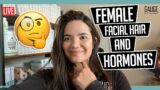 Female Facial Hair & Hormones