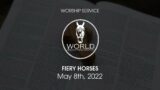 Fiery Horses | Watch Sermons Online | May 8th, 2022