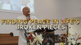 Finding Peace in Life's Broken Pieces