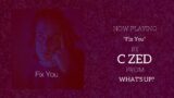 Fix You – C Zed (Official Audio)