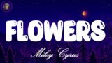 Flowers – Miley Cyrus (Lyrics) || Barto Lyric