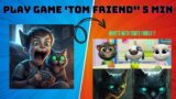 GAMEPLAY "TOM FRIENDS" 5 MIN