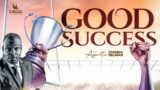 Good Success with Apostle Joshua Selman 13||04||2023