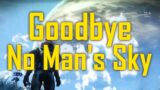 Goodbye No Man's Sky