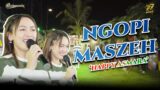HAPPY ASMARA – NGOPI MASZEH | Feat. RASTAMANIEZ ( Official Music Video )